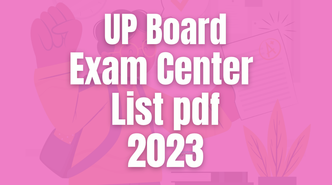 UP Board Center List 2023, centre list up board 2023, centre list 2023, board centre list 2023, up board exam centre list, up board exam centre list 2023