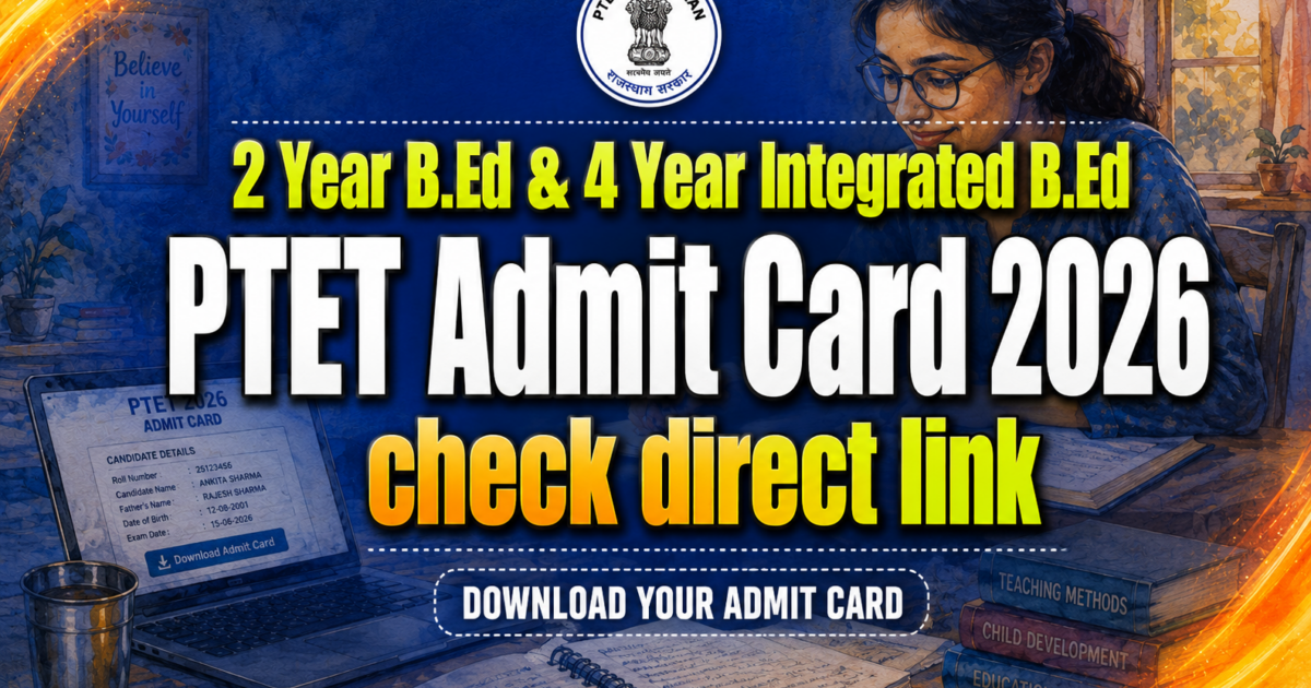 PTET Admit Card 2026 Released: Download Rajasthan PTET Hall Ticket at ptetvmoukota2026.in